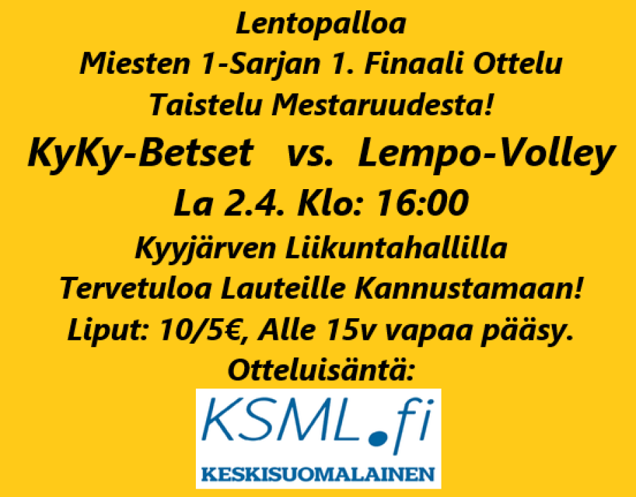 1. Finaali Ottelu KyKy-Betset vs Lempo-Volley La 2.4. Klo: 16:00