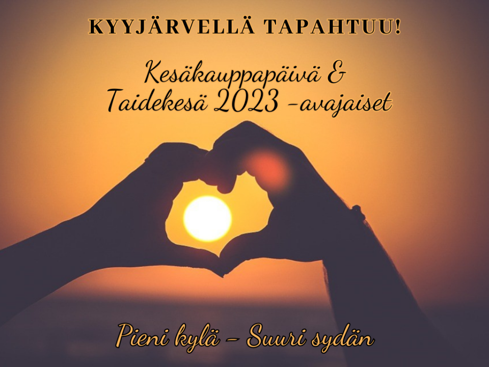 Kyyjärvellä tapahtuu - Kesäkauppapäivä ja Taidekesä 2023 -avajaiset